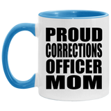 Proud Corrections Officer Mom - 11oz Accent Mug Blue