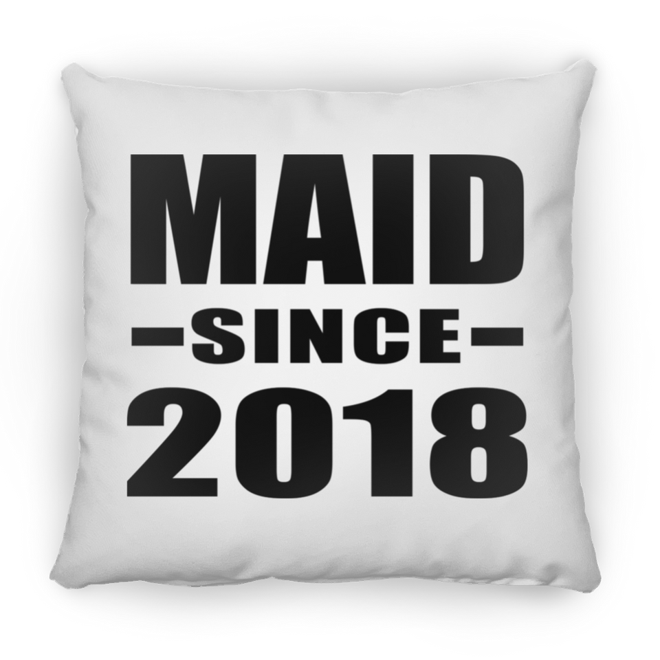 Maid Since 2018 - Throw Pillow
