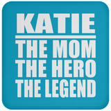 Katie The Mom The Hero The Legend - Drink Coaster