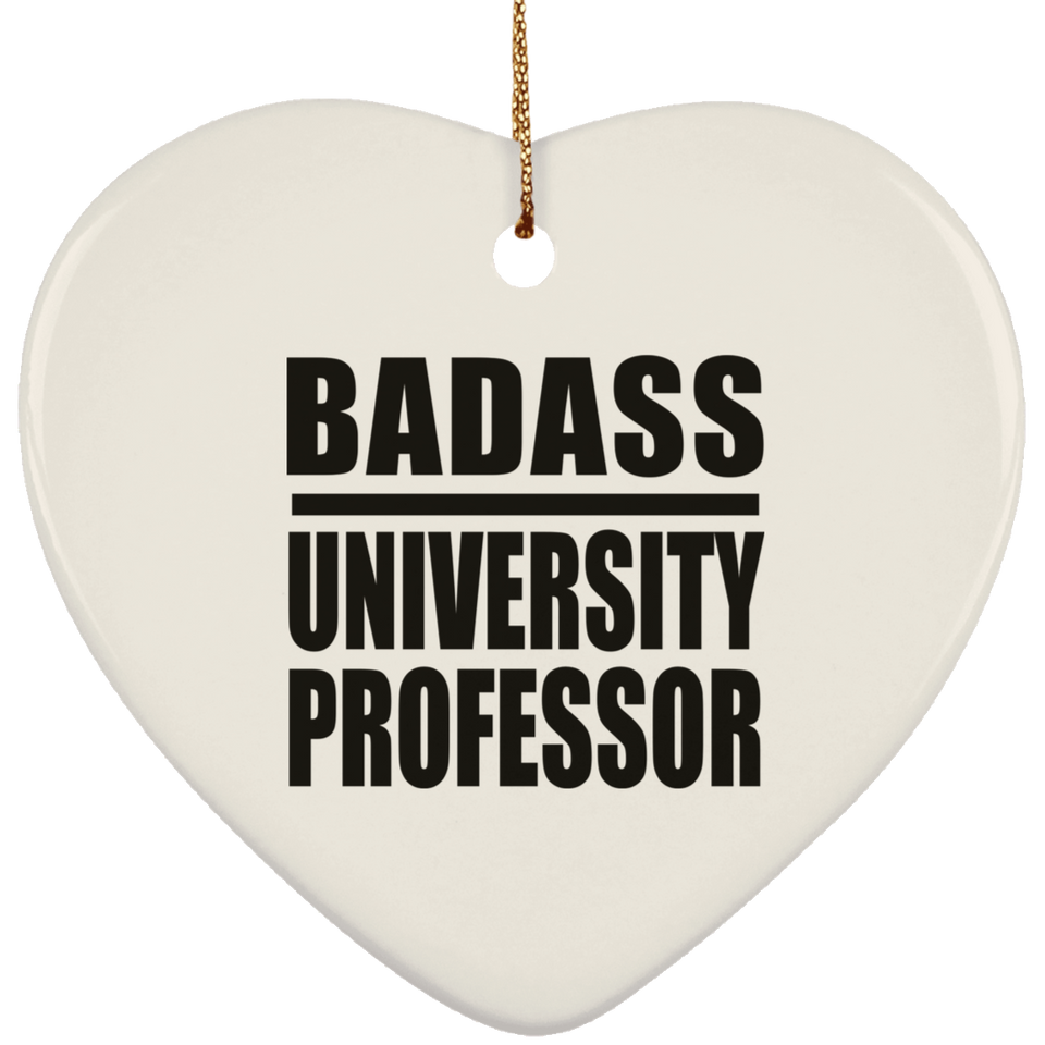 Badass University Professor - Heart Ornament