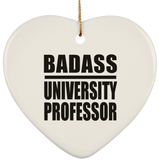 Badass University Professor - Heart Ornament
