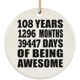 108th Birthday 108 Years 1296 Months 39447 Days Of Awesome - Circle Ornament