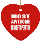Most Awesome Forklift Operator - Heart Ornament