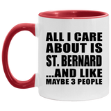 All I Care About Is St. Bernard - 11oz Accent Mug Red