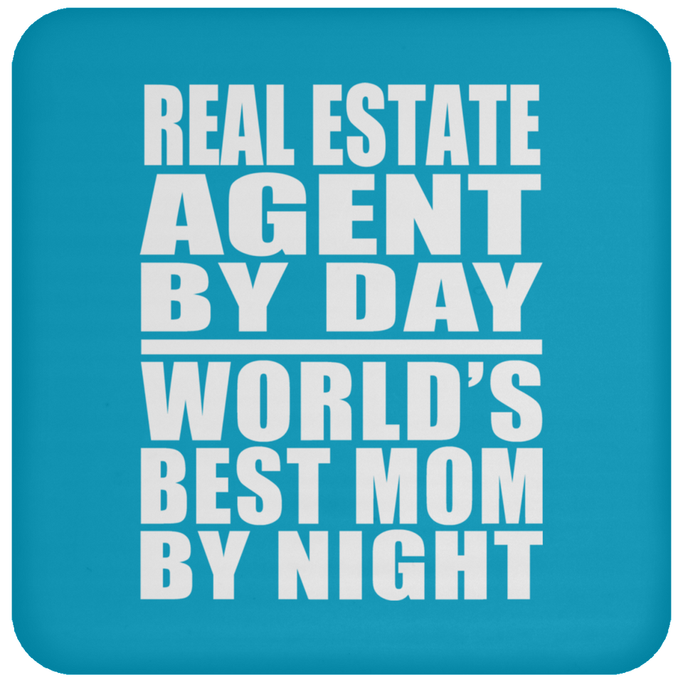 Real Estate Agent By Day World's Best Mom By Night - Drink Coaster