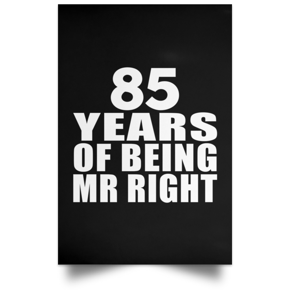 85th Anniversary 85 Years Of Being Mr Right - Poster Portrait