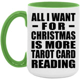 All I Want For Christmas Is More Tarot Card Reading - 15oz Accent Mug Green