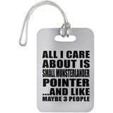 All I Care About Is Small Munsterlander Pointer - Luggage Bag Tag