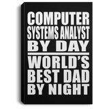 Computer Systems Analyst By Day World's Best Dad By Night - Canvas Portrait