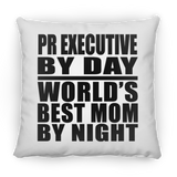 Pr Executive By Day World's Best Mom By Night - Throw Pillow