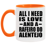 All I Need Is Love And A Rafeiro Do Alentejo - 11oz Accent Mug Orange