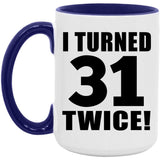 62nd Birthday I Turned 31 Twice - 15oz Accent Mug Purple