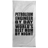 Petroleum Engineer By Day World's Best Mom By Night - Hand Towel