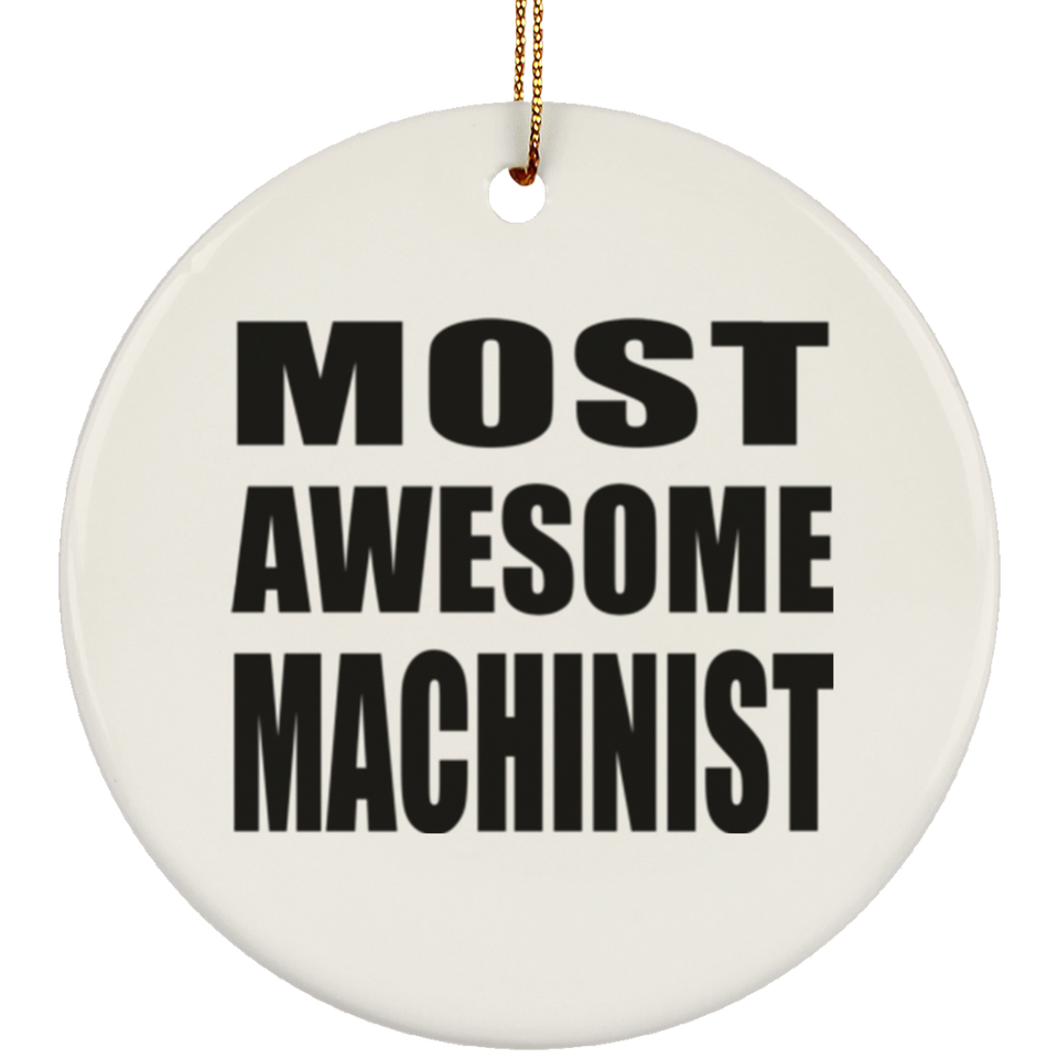Most Awesome Machinist - Circle Ornament