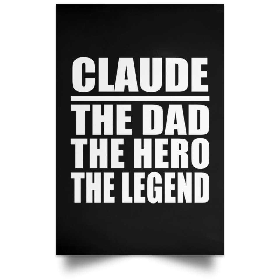 Claude The Dad The Hero The Legend - Poster Portrait