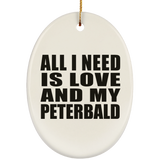 All I Need Is Love And My Peterbald - Oval Ornament