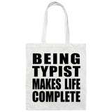 Being Typist Makes Life Complete - Tote Bag White