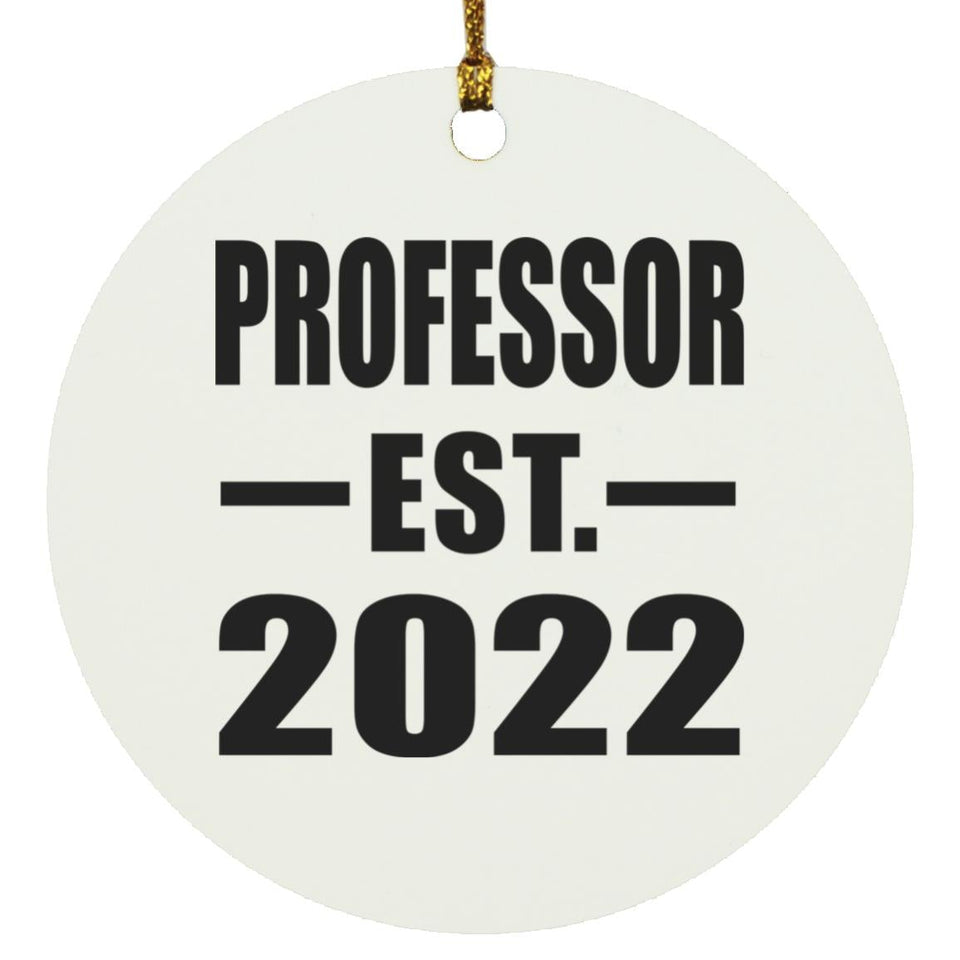 Professor Established EST. 2022 - Circle Ornament