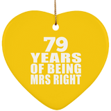 79th Anniversary 79 Years Of Being Mrs Right - Heart Ornament