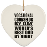 Vocational Counselor By Day World's Best Dad By Night - Heart Ornament