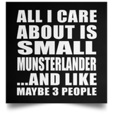 All I Care About Is Small Munsterlander - Poster Square