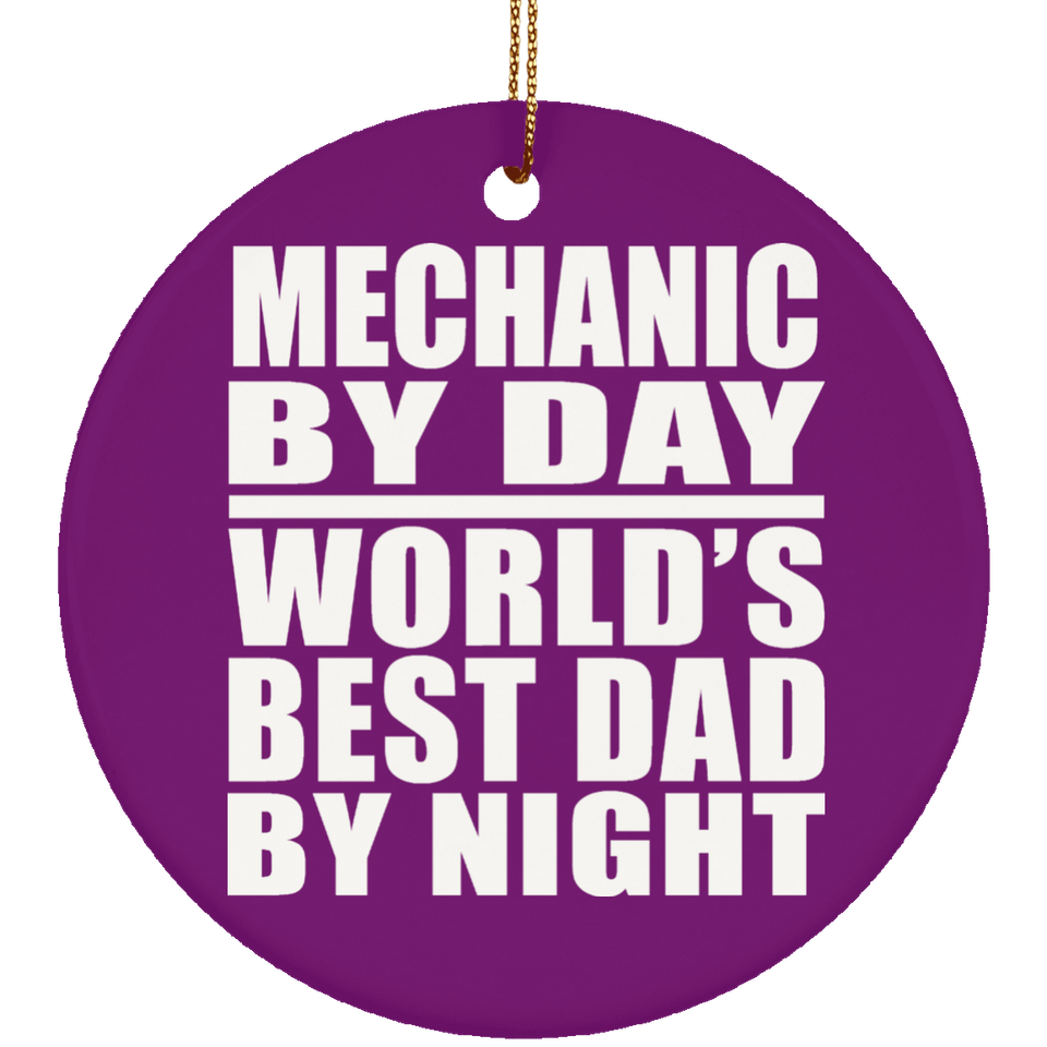 Mechanic By Day World's Best Dad By Night - Circle Ornament