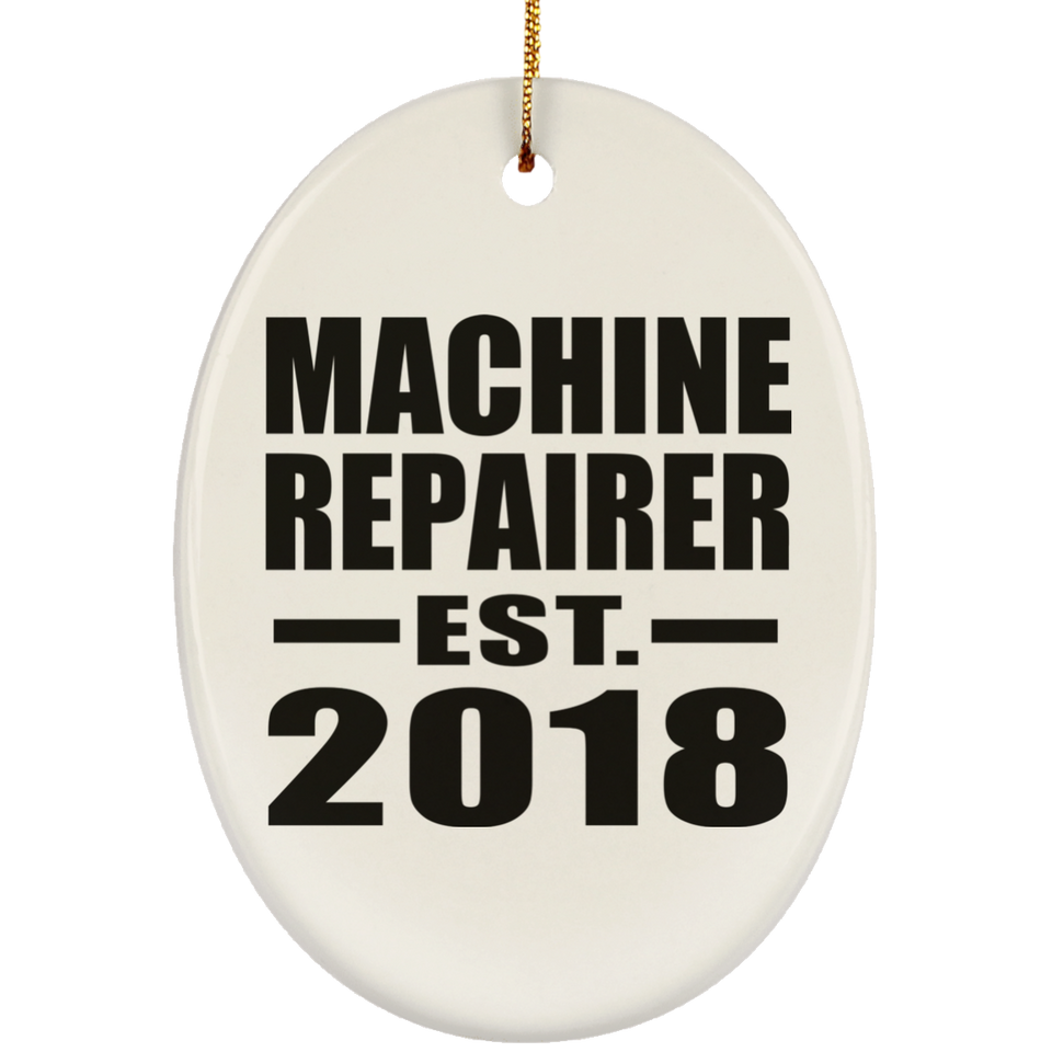 Machine Repairer Established EST. 2018 - Oval Ornament