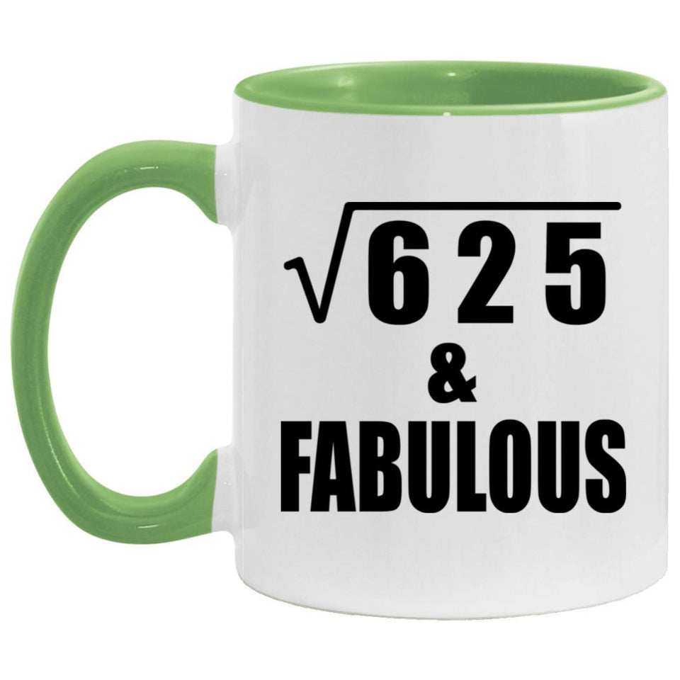 25th Birthday Square Root of 625 & Fabulous - 11oz Accent Mug Green