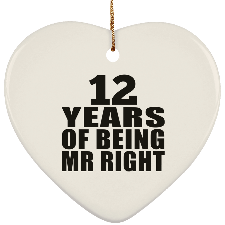 12th Anniversary 12 Years Of Being Mr Right - Heart Ornament