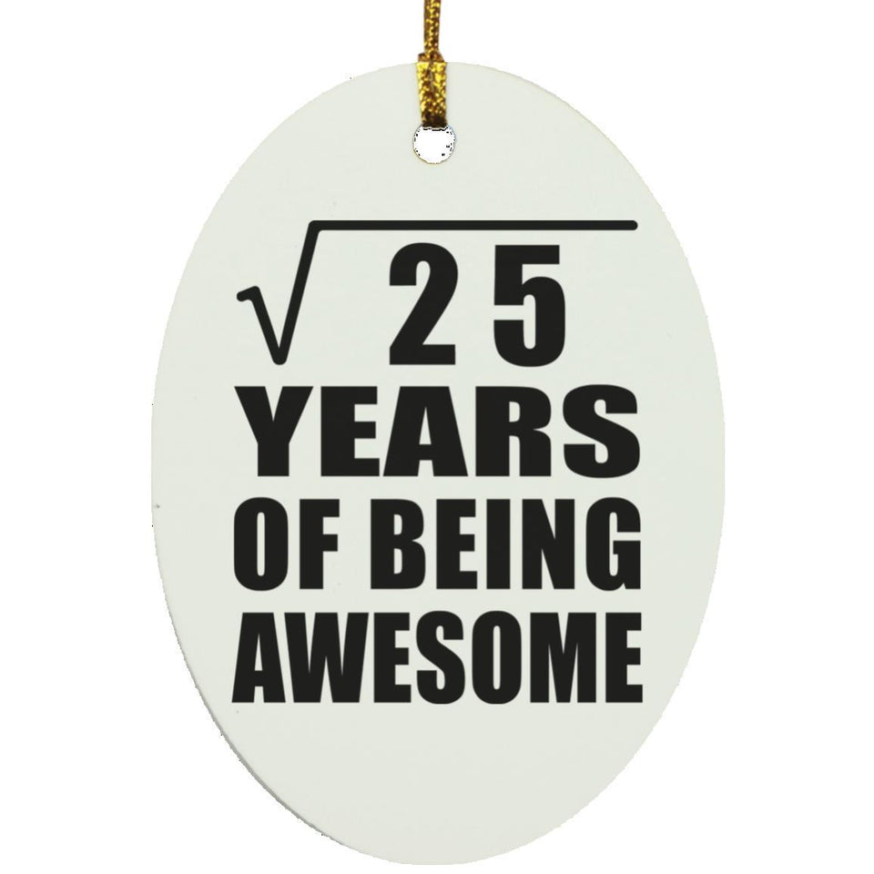 5th Birthday Square Root of 25 Years of Being Awesome - Oval Ornament
