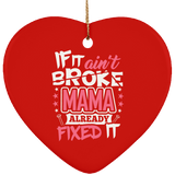 If It Ain't Broke, MAMA Already Fixed It - Heart Ornament