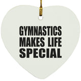Gymnastics Makes Life Special - Heart Ornament