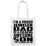 Proud Jeweler Dad Of Awesome Son - Tote Bag White
