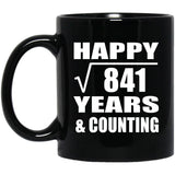 Happy 29th Anniversary Square Root of 841 Years & Counting - 11oz Coffee Mug Black