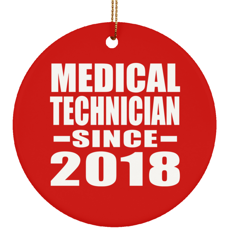 Medical Technician Since 2018 - Circle Ornament