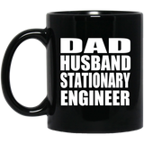 Dad Husband Stationary Engineer - 11oz Coffee Mug Black