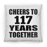 117th Anniversary Cheers To 117 Years Together - Throw Pillow