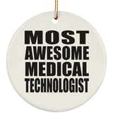 Most Awesome Medical Technologist - Circle Ornament