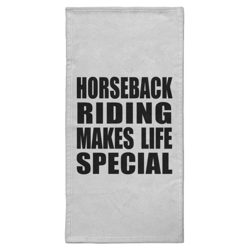 Horseback Riding Makes Life Special - Hand Towel