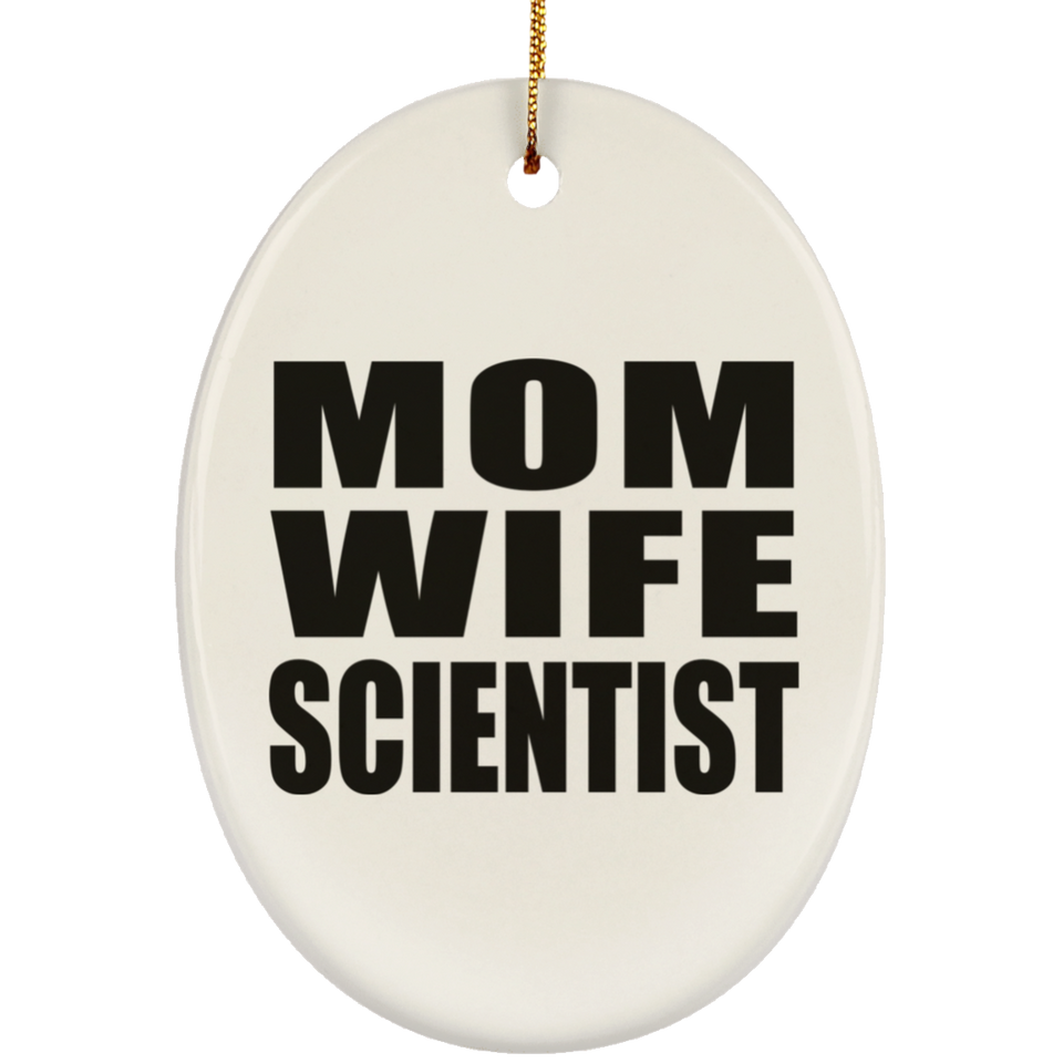 Mom Wife Scientist - Oval Ornament