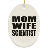 Mom Wife Scientist - Oval Ornament