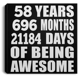 58th Birthday 58 Years 696 Months 21184 Days Of Awesome - Canvas Square