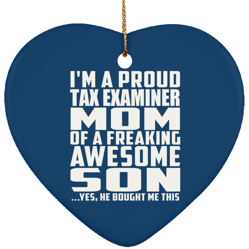 Proud Tax Examiner Mom Of Awesome Son - Heart Ornament