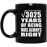 55th Anniversary Square Root of 3025 Years Mrs Always Right - 11oz Coffee Mug Black