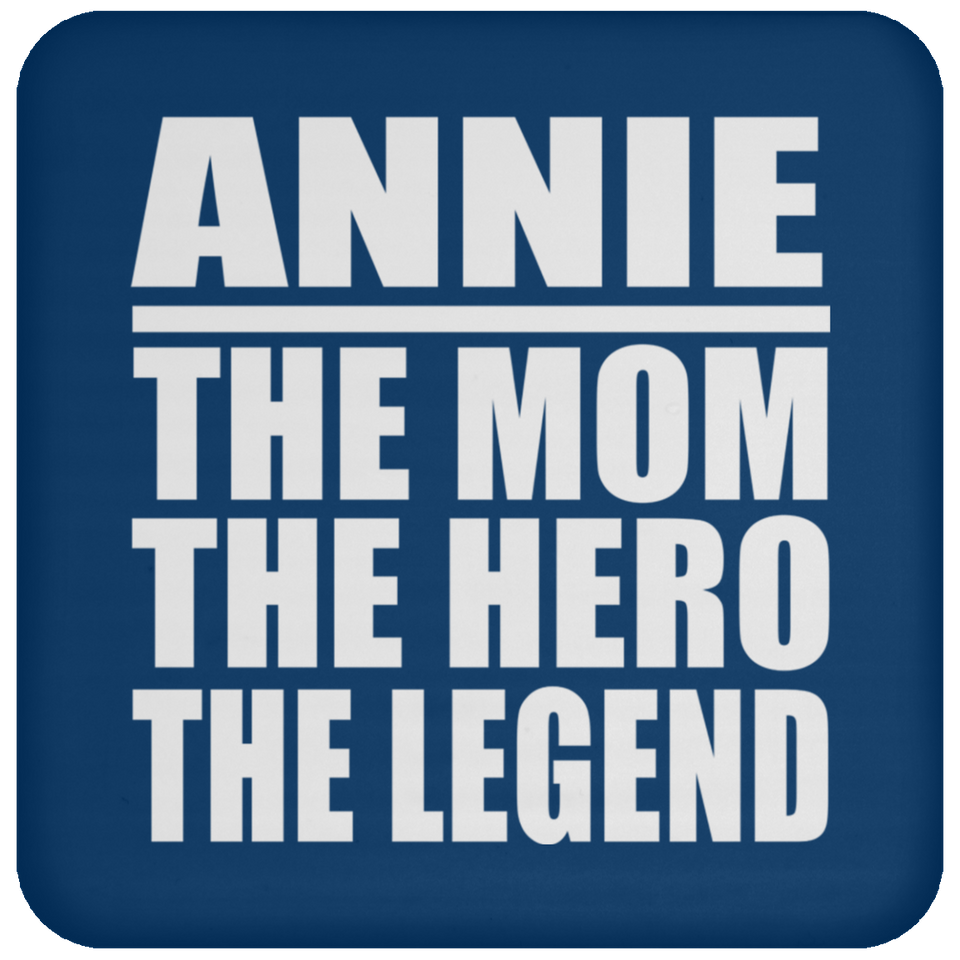 Annie The Mom The Hero The Legend - Drink Coaster
