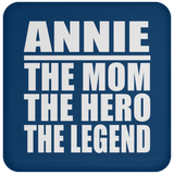 Annie The Mom The Hero The Legend - Drink Coaster