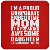 Proud Corporate Executive Mom Of Awesome Daughter - Drink Coaster