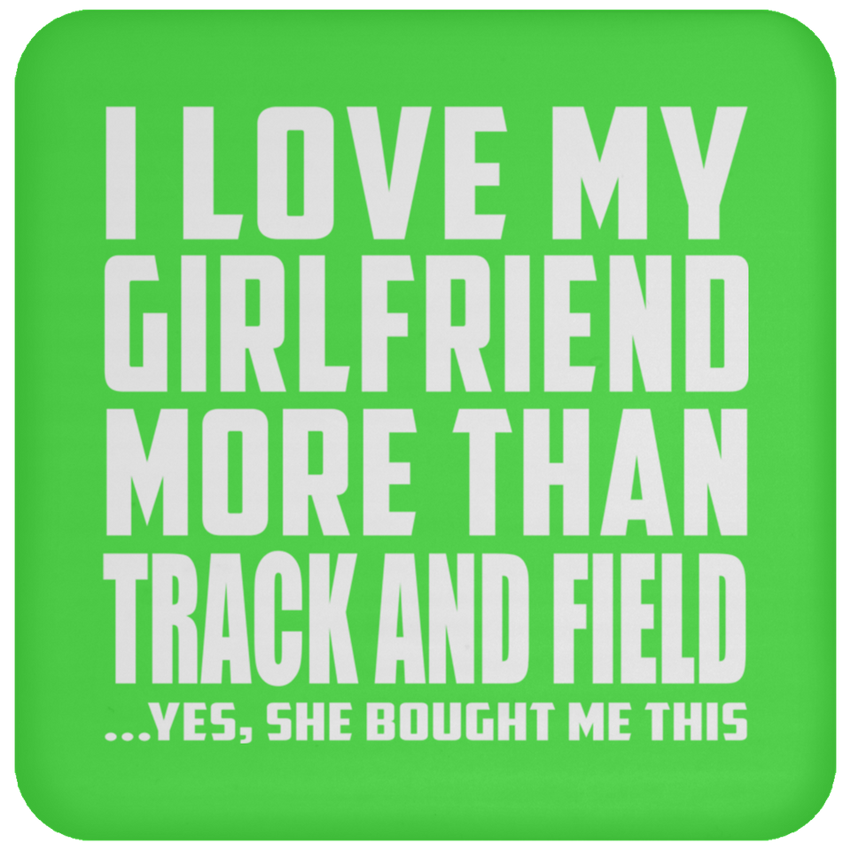 I Love My Girlfriend More Than Track And Field - Drink Coaster