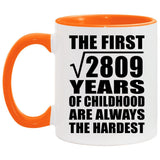 53rd Birthday Square Root of 2809 Years of Childhood - 11oz Accent Mug Orange