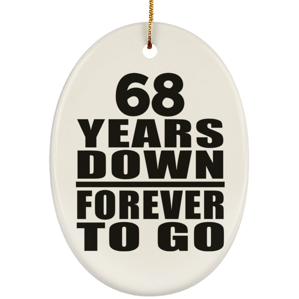 68th Anniversary 68 Years Down Forever to Go - Oval Ornament